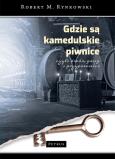 Okładka książki Gdzie są kamedulskie piwnice czyli dwór gang i przypowieści