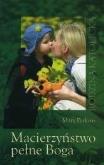 Okładka książki Macierzyństwo pełne Boga