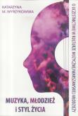 Okładka książki Muzyka, młodzież i styl życia