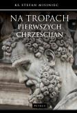 Okładka książki Na tropach pierwszych chrześcijan