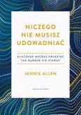 Okładka książki Niczego nie musisz udowadniać
