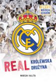 Real. Królewska drużyna. Kluby wszech czasów. Autor: Marcin Kalita, Olejnik Ewa, Dobrowolska Marzka. Dobreksiazki.pl Okładka książki Real. Królewska drużyna. Kluby wszech czasów
