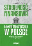 Okładka książki Stabilność finansowa Banków Spółdzielczych w Polsce w świetle pokryzysowych zmian regulacyjnych