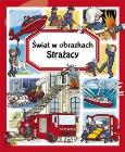 Okładka książki Strażacy. Świat w obrazkach