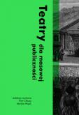 Okładka książki Teatry dla masowej publiczności