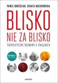 Okładka książki Blisko, nie za blisko