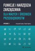 Okładka książki Funkcje i narzędzia zarządzania dla małych i średnich przedsiębiorstw (wyd. II)
