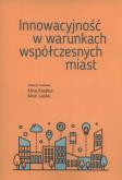 Okładka książki Innowacyjność w warunkach współczesnych miast