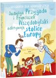 Okładka książki Jadwiga Przygoda i Franciszek Wszędobylski odkrywają stolice Europy