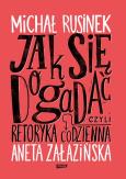 Okładka książki Jak się dogadać? Czyli retoryka codzienna