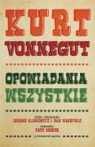 Okładka książki Kurt Vonnegut. Opowiadania wszystkie