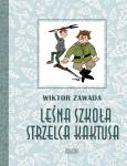 Okładka książki Leśna szkoła strzelca Kaktusa