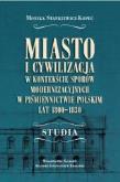 Okładka książki Miasto i cywilizacja w kontekście sporów...