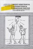 Okładka książki Miedzy konstrukcją a dekonstrukcją uniwersum...