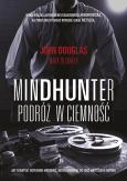 Okładka książki Mindhunter. Podróż w ciemność