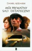 Okładka książki MÓJ PRYWATNY SĄD OSTATECZNY