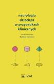 Neurologia dziecięca w przypadkach klinicznych. Autor: Anna Winczewska, Barbara Streinborn. Dobreksiazki.pl Okładka książki Neurologia dziecięca w przypadkach klinicznych