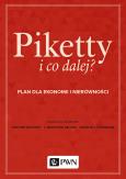 Okładka książki Piketty i co dalej? Plan do ekonomii i nierówności 