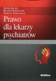 Okładka książki Prawo dla lekarzy psychiatrów
