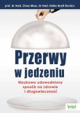 Okładka książki Przerwy w jedzeniu. Naukowo udowodniony sposób na