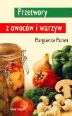 PRZETWORY Z OWOCÓW I WARZYW. Autor: MARGUERITE PATTEN. Dobreksiazki.pl Okładka książki PRZETWORY Z OWOCÓW I WARZYW