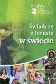 Okładka książki Świadczę o Jezusie w świecie Religia 2 Poradnik metodyczny + CD