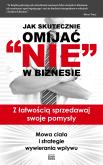 Okładka książki Jak skutecznie omijać ''NIE'' w biznesie.