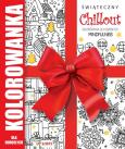 Okładka książki KOLOROWY CHILLOUT KOLOROWANKA DLA DOROSŁYCH WYDANIE PREZENTOWE