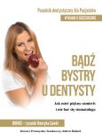 Okładka książki Bądź bystry u dentysty. Poradnik dentystyczny dla pacjentów