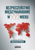 Okładka książki BEZPIECZEŃSTWO MIĘDZYNARODOWE W XXI WIEKU