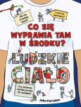 Okładka książki Co się wyprawia tam w środku? Ludzkie ciało