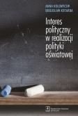 Okładka książki Interes polityczny w realizacji polityki oświatowej