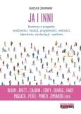 Okładka książki Ja i inni Rozmowy o przyjaźni wrażliwości intuicji przyjemności wolności kłamstwie manipulac