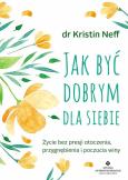 Okładka książki Jak być dobrym dla siebie