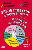 Okładka książki Jak wytrzymać z moim bratem czyli planeta Stanelya