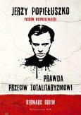 Okładka książki Jerzy Popiełuszko Prawda przeciw totalitaryzmowi