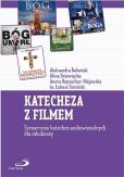 Katecheza z filmem. Scenariusze katechez.... Autor: Aleksandra Błoniak, Alina Dziewięcka, Aneta Rayza. Dobreksiazki.pl Okładka książki Katecheza z filmem. Scenariusze katechez...