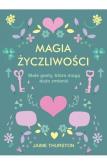 Magia życzliwości. Autor: Jaime Thurston. Dobreksiazki.pl Okładka książki Magia życzliwości