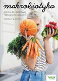 Makrobiotyka. Autor: MADHAVI GUEMOES. Dobreksiazki.pl Okładka książki Makrobiotyka