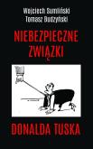 Okładka książki Niebezpieczne związki Donalda Tuska