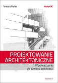 Okładka książki PROJEKTOWANIE ARCHITEKTONICZNE WPROWADZENIE DO ZAWODU ARCHITEKTA WYD. 2