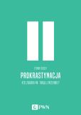 Okładka książki PROKRASTYNACJA KTO ZARABIA NA TWOJEJ PRZERWIE