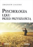 Psychologia lęku przed przyszłością. Autor: Zaleski Zbigniew. Dobreksiazki.pl Okładka książki Psychologia lęku przed przyszłością
