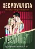 Recydywista. Autor: Hulia Marina, Wojnarowski Zbigniew. Dobreksiazki.pl Okładka książki Recydywista