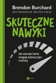 Okładka książki SKUTECZNE NAWYKI JAK ZWYCZAJNI LUDZIE OSIĄGAJĄ NADZWYCZAJNE REZULTATY