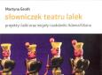 Słowniczek teatru lalek. Autor: Groth Martyna. Dobreksiazki.pl Okładka książki Słowniczek teatru lalek