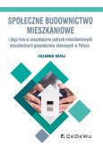 Społeczne budownictwo mieszkaniowe i jego rola w zaspokajaniu potrzeb mieszkaniowych niezamożnych go. Autor: Rataj Zuzanna. Dobreksiazki.pl Okładka książki Społeczne budownictwo mieszkaniowe i jego rola w zaspokajaniu potrzeb mieszkaniowych niezamożnych go