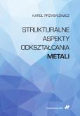 Okładka książki Strukturalne aspekty odkształcania metali