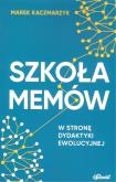 Okładka książki Szkoła memów. W stronę dydaktyki ewolucyjnej