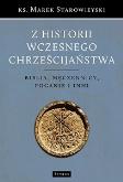 Okładka książki Z HISTORII WCZESNEGO CHRZEŚCIJAŃSTWA BIBLIA MĘCZENNICY POGANIE I INNI WYD. 2